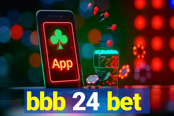 bbb 24 bet